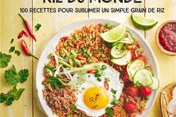 Riz du monde  100 recettes pour sublimer un simpl_Hachette Pratique_9782019468811.jpg