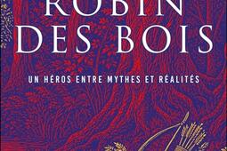 Robin des Bois  un heros entre mythes et realit_Armand Colin_9782200637187.jpg