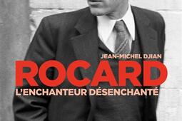 Rocard, l'enchanteur désenchanté.jpg