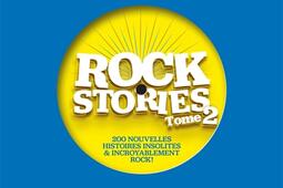 Rock stories. Vol. 2. 200 nouvelles histoires insolites & incroyablement rock !.jpg