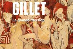 Roger Edgar Gillet  la grande derision_Lienart editions_Les Editions du musee Estrine_Musee des beauxarts de Rennes_9782359064896.jpg