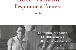 Rose Valland  lespionne a loeuvre  recit_R Laffont_9782221269473.jpg