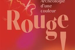 Rouge   archeologie dune couleur_Faton_9782878444230.jpg