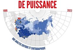 Russie, un vertige de puissance : 1986-2023 : une analyse critique et cartographique.jpg