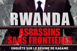 Rwanda  assassins sans frontieres  enquete sur_Max Milo_9782315010578.jpg