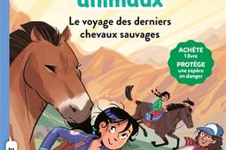 SOS animaux. Vol. 2. Le voyage des derniers chevaux sauvages.jpg