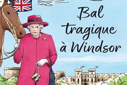 Sa Majesté mène l'enquête. Vol. 1. Bal tragique à Windsor.jpg