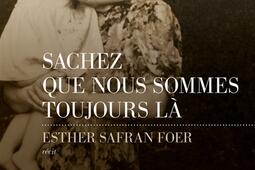 Sachez que nous sommes toujours là : récit.jpg