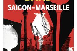 SaigonMarseille_Gallimard_9782073075239.jpg