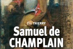 Samuel de Champlain  aux origines de lAmerique _les Indes savantes_9782846546911.jpg