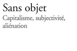 Sans objet  capitalisme subjectivite alienation_Vrin.jpg