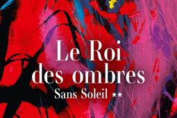 Sans soleil Vol 2 Le roi des ombres_Le Livre de poche_9782253254966.jpg