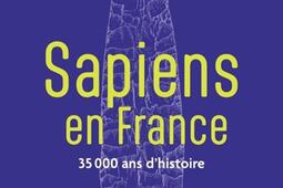 Sapiens en France  35000 ans dhistoire_Tallandier_9791021063983.jpg