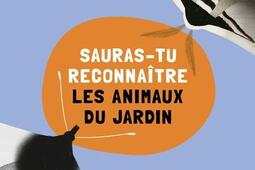 Saurastu reconnaitre les animaux du jardin_Quanto_9782889157518.jpg