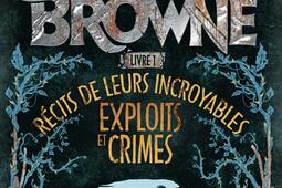 Scarlett & Browne. Vol. 1. Récits de leurs incroyables exploits et crimes.jpg