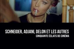 Schneider, Adjani, Delon et les autres : cinquante éclats de cinéma.jpg