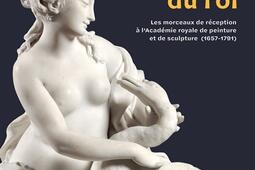 Sculpteurs du roi  les morceaux de reception a _Mare  Martin Arts_9782362221224.jpg