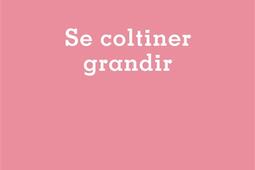 Se coltiner grandir.jpg