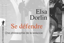 Se defendre  une philosophie de la violence_La Decouverte_9782348054976.jpg