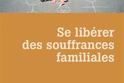 Se libérer des souffrances familiales.jpg