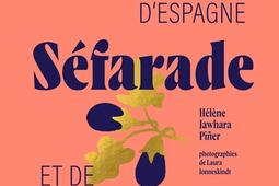 Sefarade  une histoire culinaire des Juifs dEsp_Rouergue_9782812627644.jpg