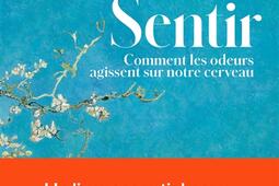 Sentir  comment les odeurs agissent sur notre cer_Les Arenes_9791037507259.jpg