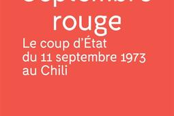 Septembre rouge : le coup d'Etat du 11 septembre 1973 au Chili.jpg