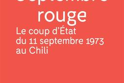 Septembre rouge : le coup d'Etat du 11 septembre 1973 au Chili.jpg