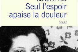 Seul l'espoir apaise la douleur : récit.jpg