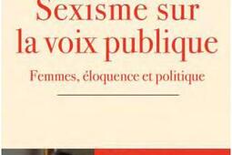 Sexisme sur la voix publique : femmes, éloquence et politique.jpg