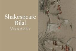 ShakespeareBilal  une rencontre_Marie Barbier editions.jpg