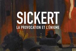 Sickert : la provocation et l'énigme.jpg