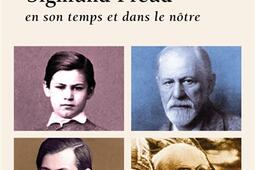 Sigmund Freud en son temps et dans le nôtre.jpg