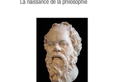 Socrate  la naissance de la philosophie_LHarmattan_9782336588803.jpg
