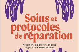 Soins et protocoles de reparation  vous liberer_Animae_9782385641962.jpg