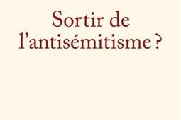 Sortir de l'antisémitisme ? : le philosémitisme en question.jpg