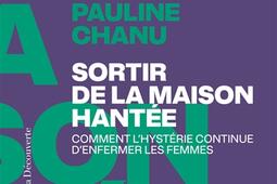 Sortir de la maison hantee  comment lhysterie _La Decouverte_9782348084065.jpg