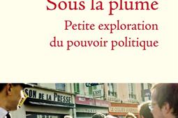 Sous la plume : petite exploration du pouvoir politique.jpg