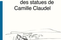 Sous le regard des statues de Camille Claudel_Esperluete_9782359842067.jpg