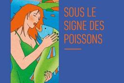 Sous le signe des poissons_Bourgois_9782267060218.jpg