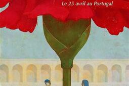 Sous les oeillets, la révolution : le 25 avril au Portugal.jpg