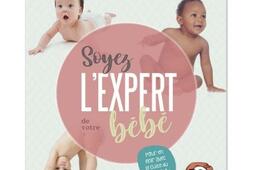 Soyez l'expert de votre bébé.jpg