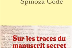 Spinoza code_Grasset_9782246827658.jpg