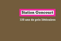 Station Goncourt : 120 ans de prix littéraires.jpg