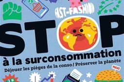 Stop a la surconsommation  dejouer les pieges _Bayard Jeunesse_9791036355523.jpg