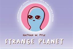Strange planet : le comportement étrange des habitants d'une planète étrange.jpg