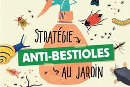 Strategie antibestioles au jardin  zero diffic_Rustica_9782815317252.jpg