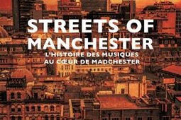 Streets of Manchester  lhistoire des musiques au_Mot et le reste_9782384318124.jpg