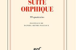 Suite orphique  99 quatrains_Gallimard_9782073057679.jpg