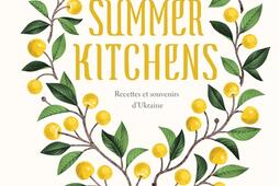 Summer kitchens : recettes et souvenirs d'Ukraine.jpg